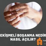 Çekişmeli Boşanma Nedir? Nasıl Açılır?