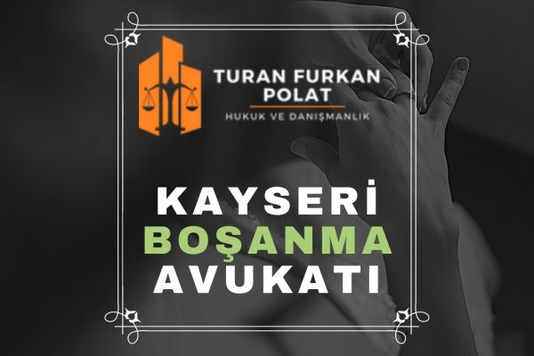 Kayseri Boşanma Avukatı