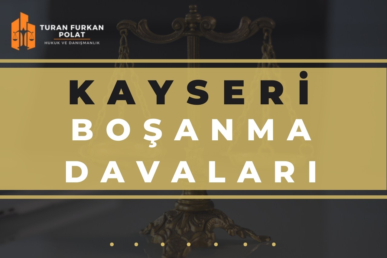 Kayseri Boşanma Avukatı